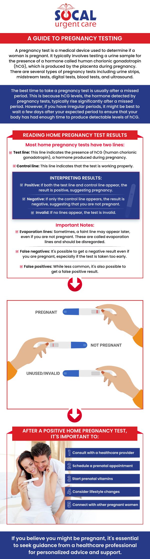 A pregnancy test measures the amount of the hormone hCG, which is produced during pregnancy, in a urine or blood sample to determine if you are pregnant. Pregnancy testing is available at SoCal Urgent Care! Contact our team of healthcare professionals or visit us online to book an appointment. We are conveniently located at 710 S Brookhurst St. Suite A, Anaheim, CA 92804 (less than 3 miles away from Disneyland). A pregnancy test measures the amount of the hormone hCG, which is produced during pregnancy, in a urine or blood sample to determine if you are pregnant. Pregnancy testing is available at SoCal Urgent Care! Contact our team of healthcare professionals or visit us online to book an appointment. We are conveniently located at 710 S Brookhurst St. Suite A, Anaheim, CA 92804 (less than 3 miles away from Disneyland).